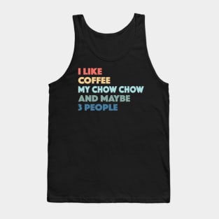 Chow Chow Funny Dog Owner Coffee Lovers Vintage Retro Tank Top